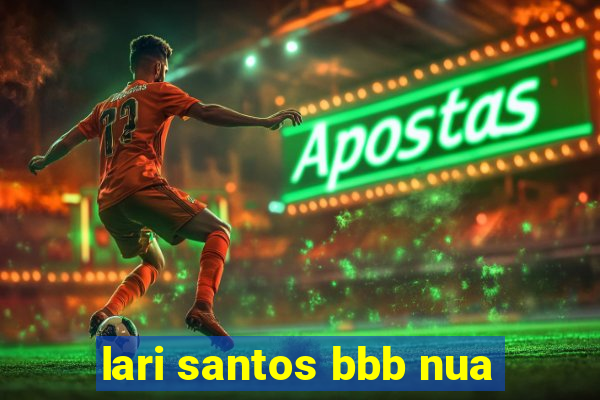 lari santos bbb nua